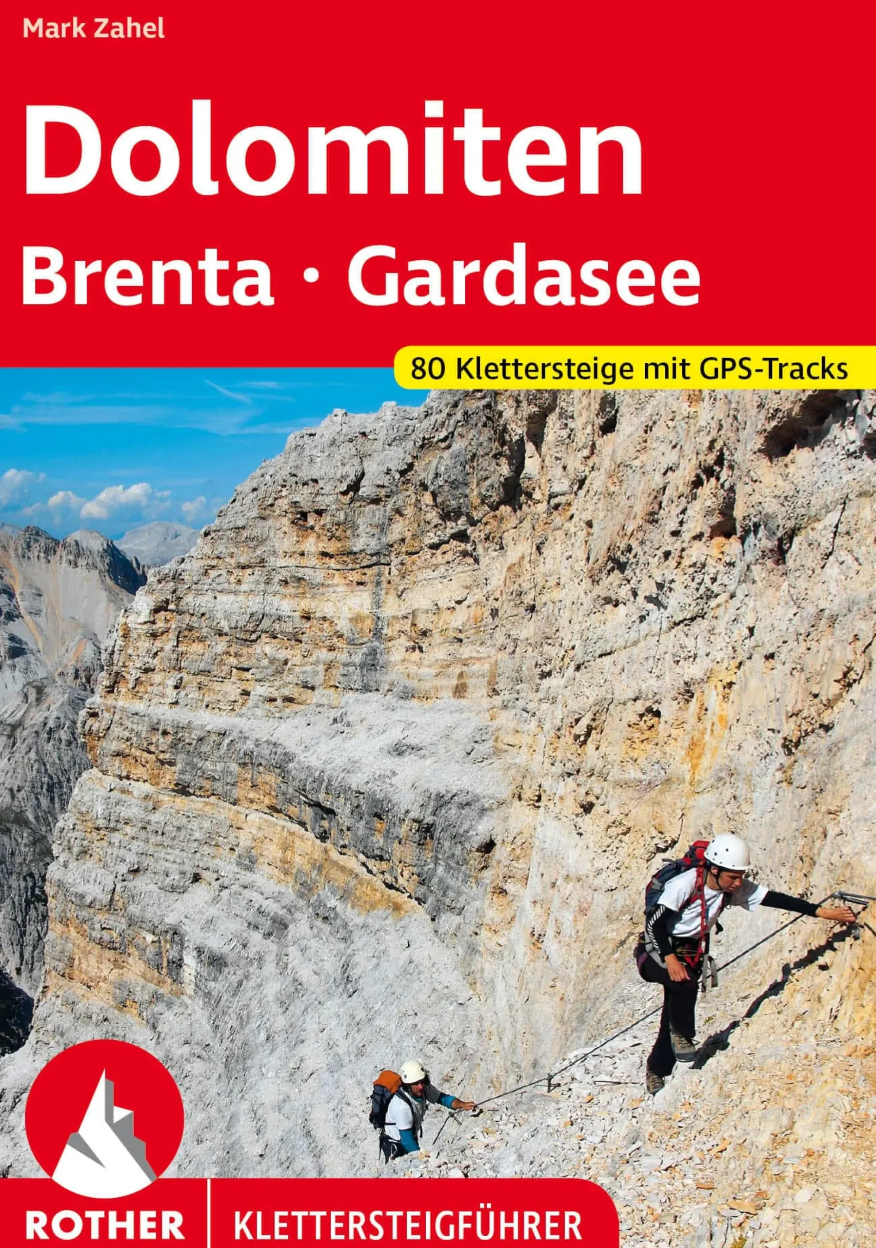 Klettersteige Dolomiten - Brenta - Gardasee